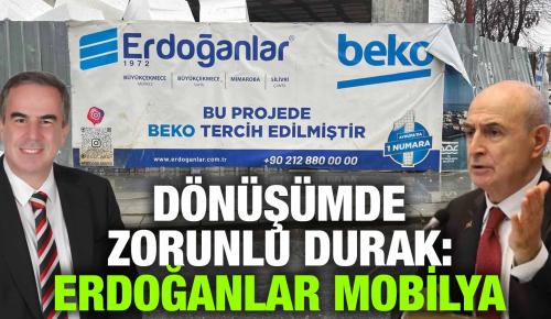 DÖNÜŞÜMDE ZORUNLU DURAK : ERDOĞANLAR MOBİLYA