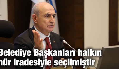 Belediye Başkanları halkın hür iradesiyle seçilmiştir