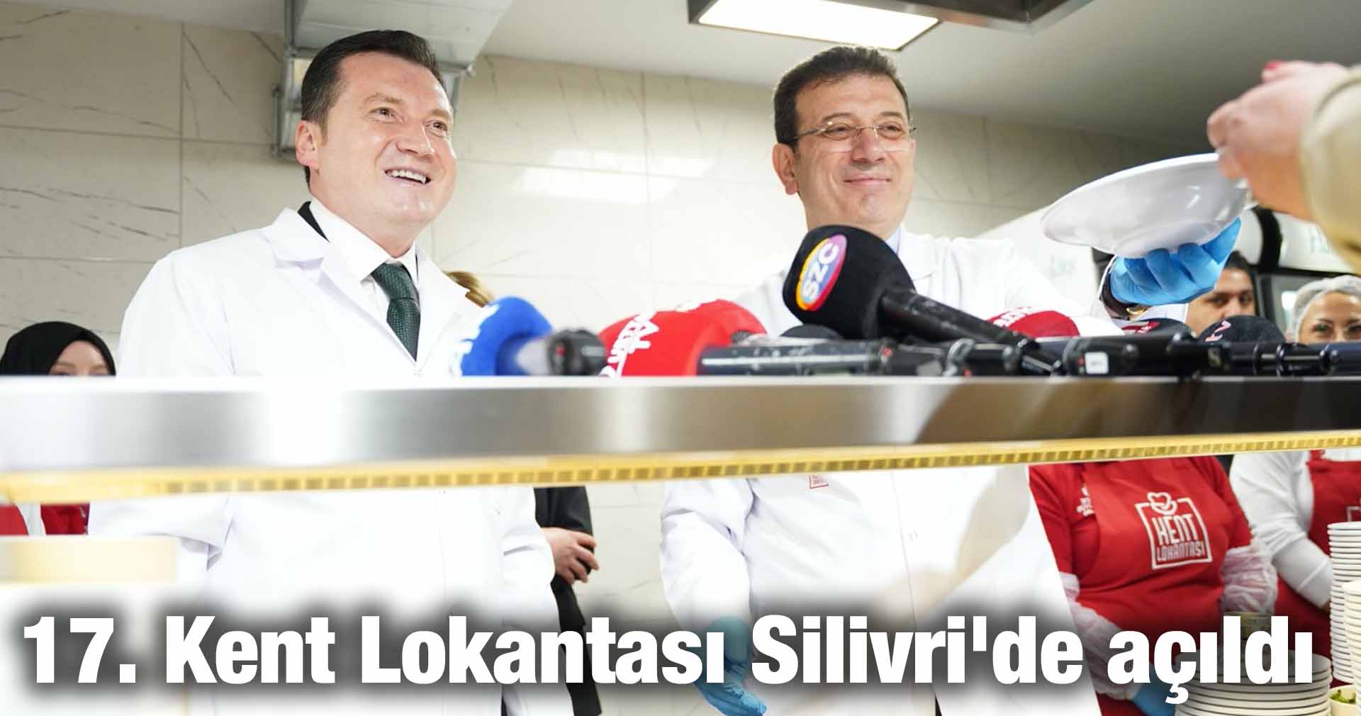 17. Kent Lokantası Silivri’de açıldı