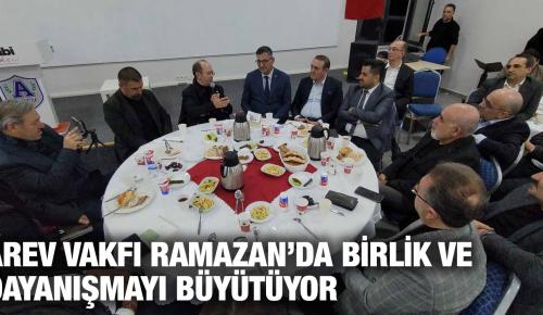 AREV VAKFI RAMAZAN’DA BİRLİK VE DAYANIŞMAYI BÜYÜTÜYOR