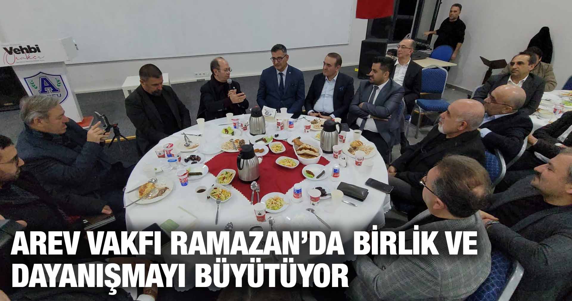 AREV VAKFI RAMAZAN’DA BİRLİK VE DAYANIŞMAYI BÜYÜTÜYOR