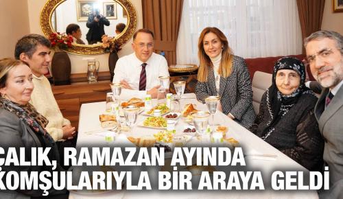 ÇALIK, RAMAZAN AYINDA KOMŞULARIYLA BİR ARAYA GELDİ