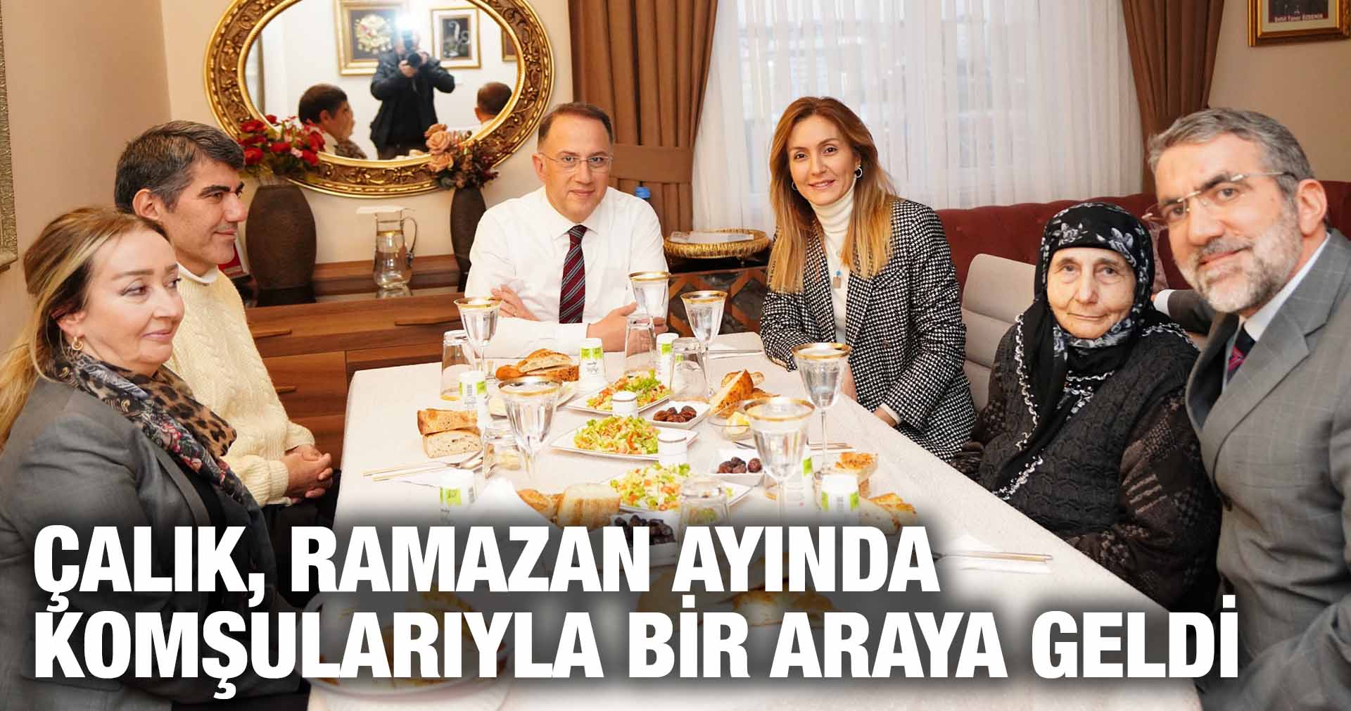 ÇALIK, RAMAZAN AYINDA KOMŞULARIYLA BİR ARAYA GELDİ