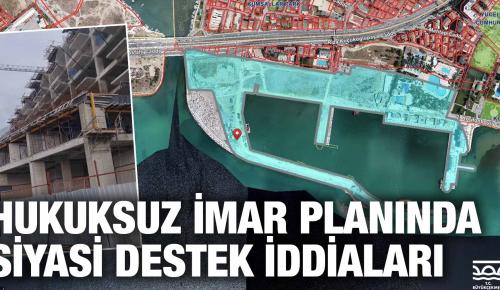 HUKUKSUZ İMAR PLANINDA SİYASİ DESTEK İDDİALARI