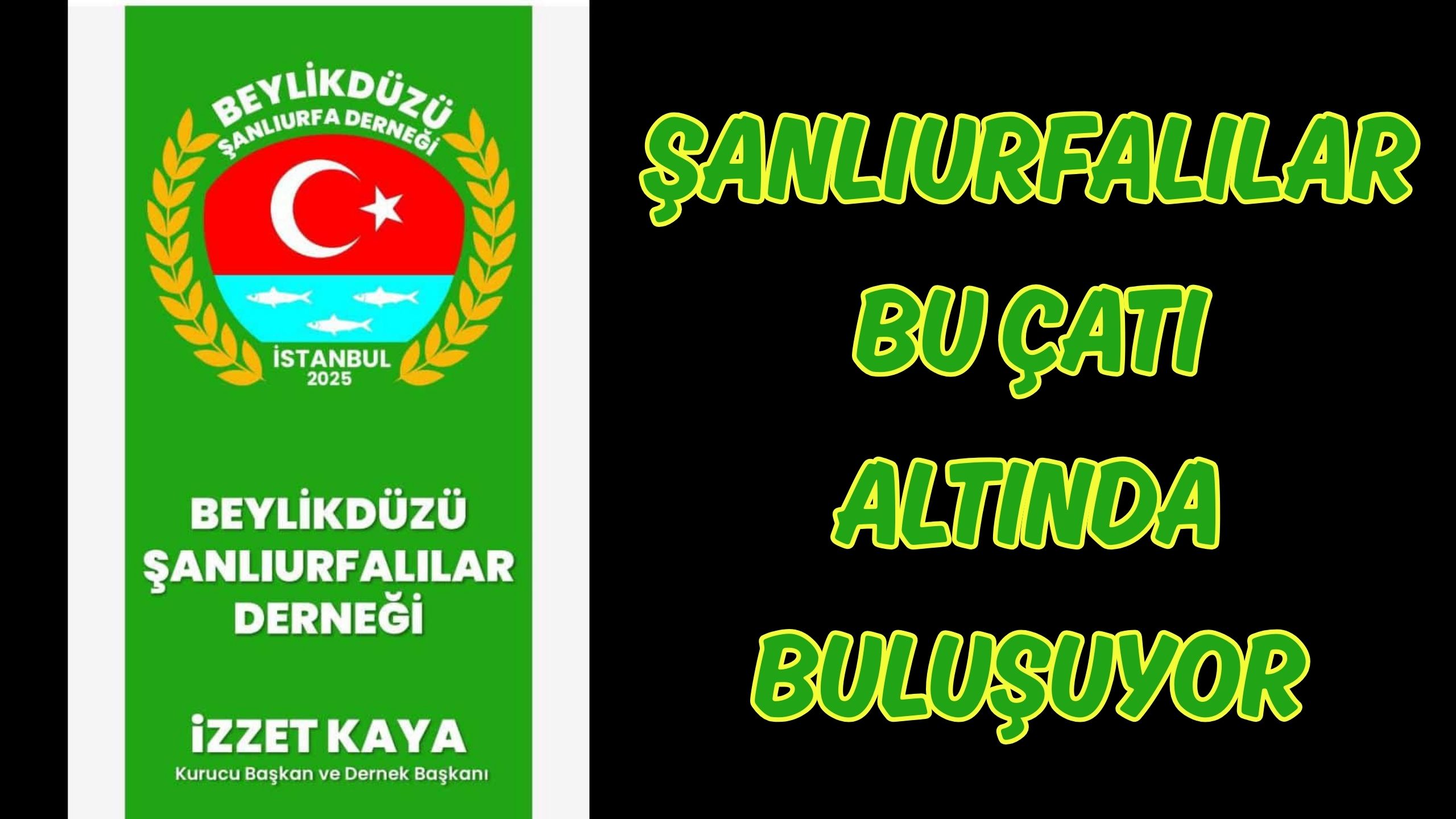 ŞANLIURFALILAR BEYLİKDÜZÜ’NDE AYNI ÇATI ALTINDA BULUŞUYOR