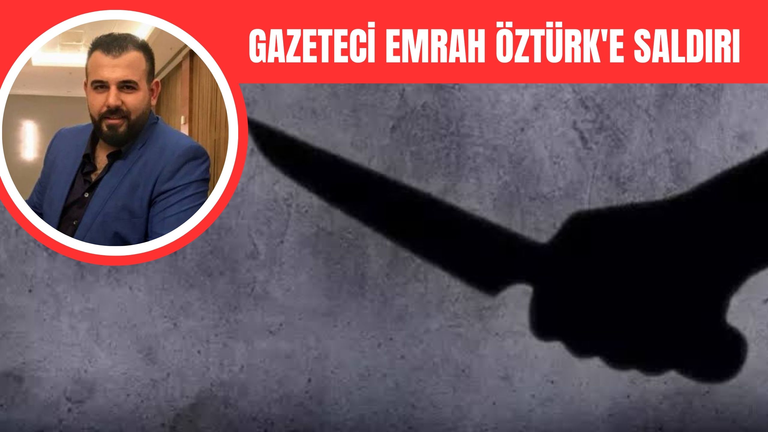 KENT KONSEYİNDE SKANDAL: GAZETECİ EMRAH ÖZTÜRK’E SALDIRI