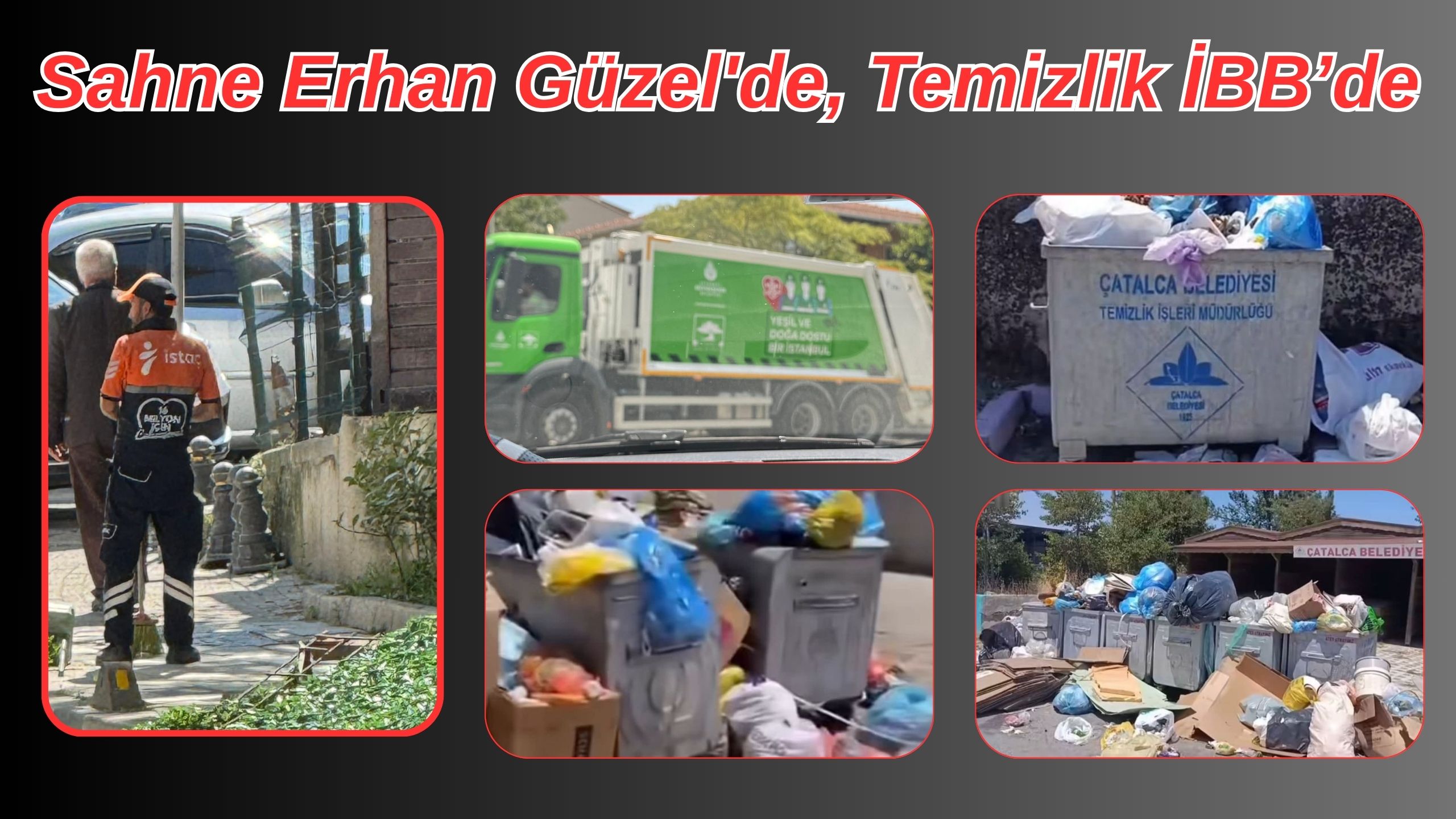 Sahne Erhan Güzel’de, Temizlik İBB’de