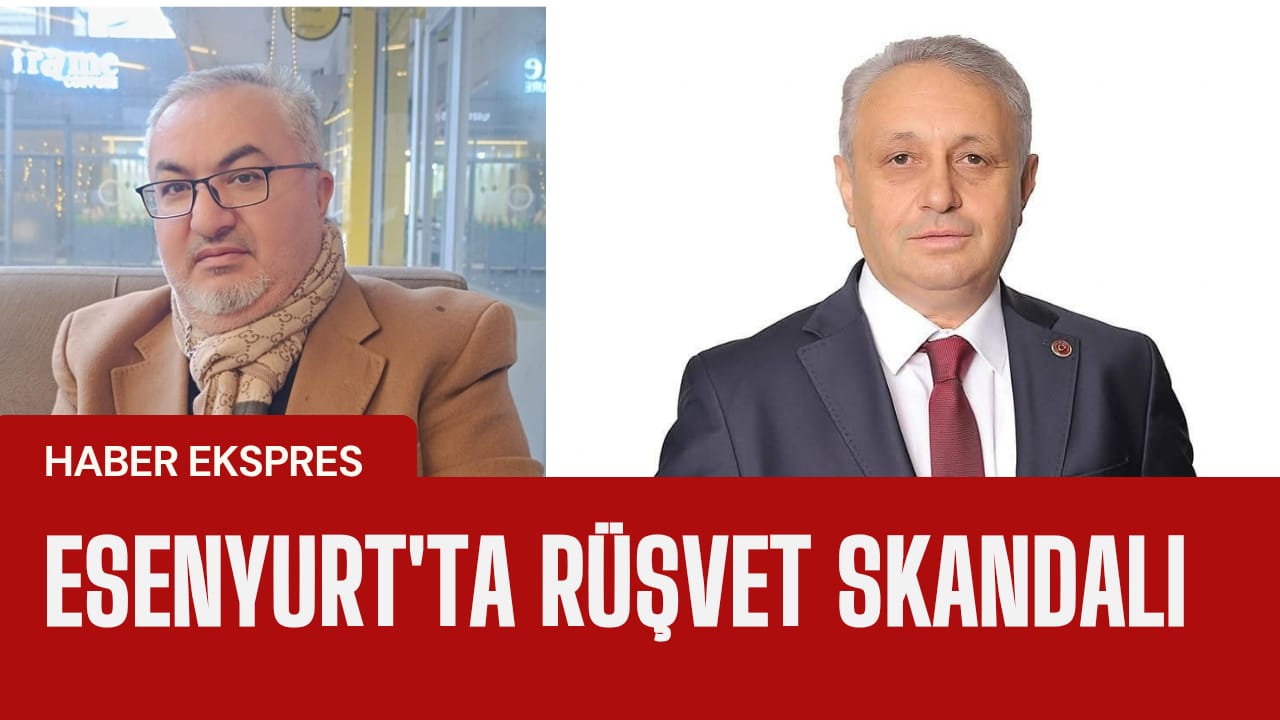 Esenyurt’ta Rüşvet Skandalı!