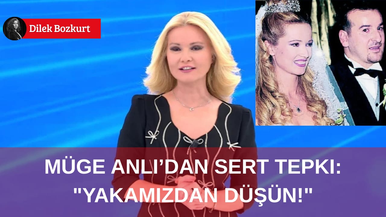 Müge Anlı’dan Sert Tepki: “Yakamızdan Düşün!”