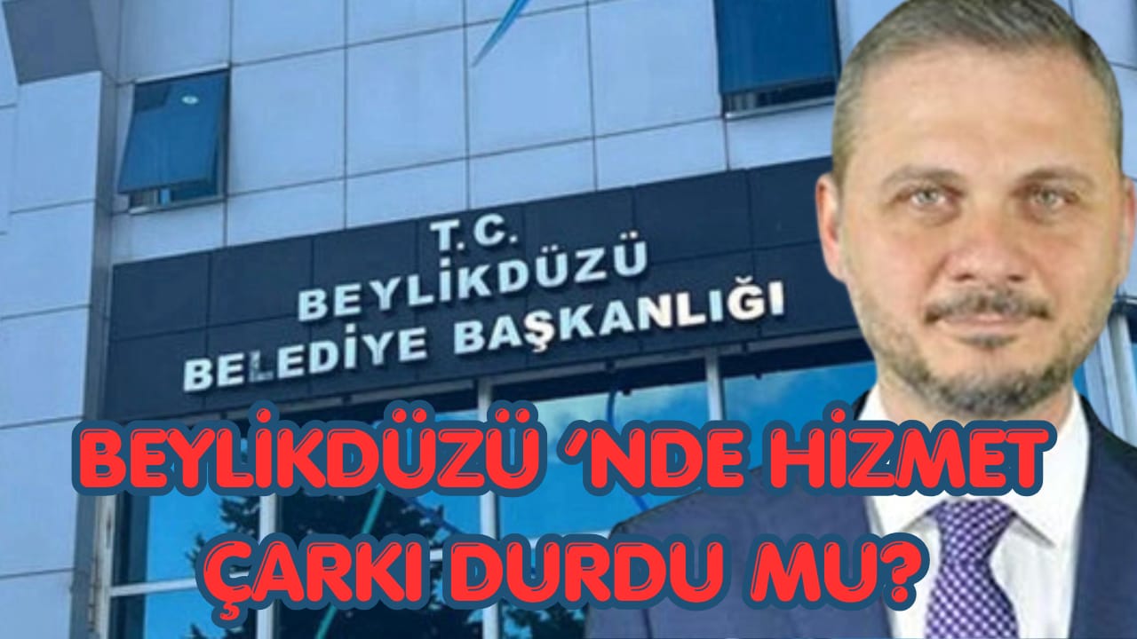 Beylikdüzü’nde Hizmet Çarkı Durdu mu? Belediye Başkan Vekili Çebi Hakkında “İmza” İddiaları!