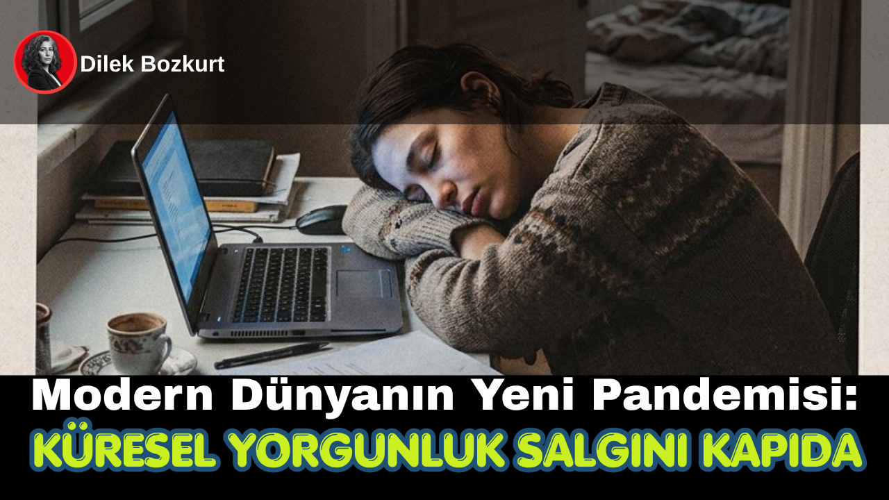 Modern Dünyanın Yeni Pandemisi: Küresel Yorgunluk Salgını Kapıda