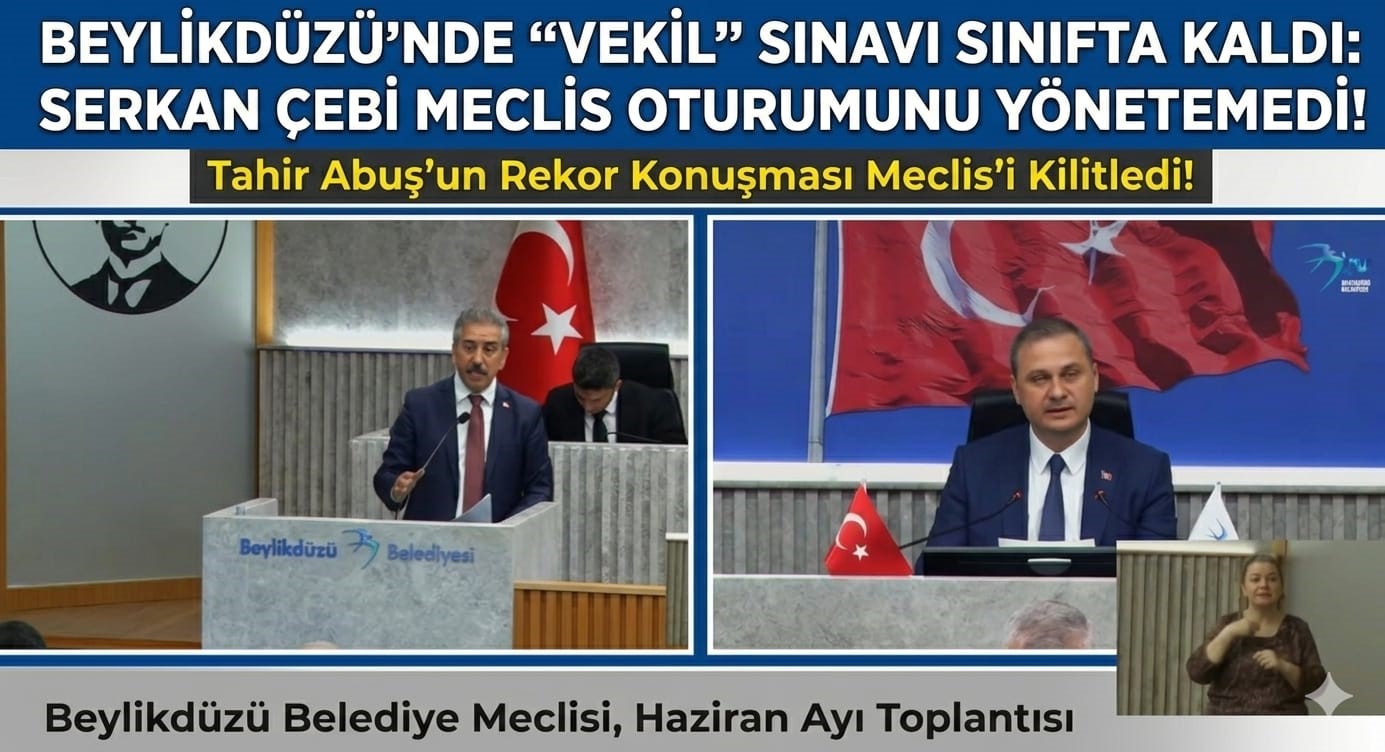 BEYLİKDÜZÜ’NDE “VEKİL” SINAVI SINIFTA KALDI: SERKAN ÇEBİ MECLİS OTURUMUNU YÖNETEMEDİ!