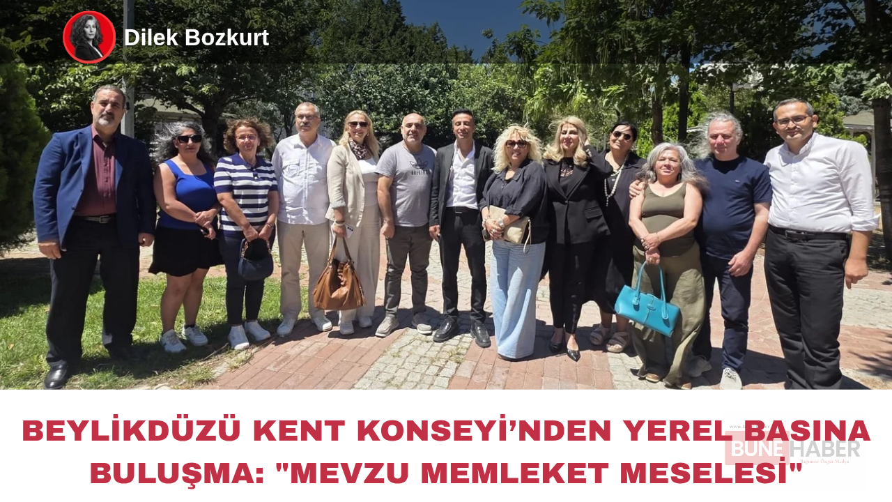 BEYLİKDÜZÜ KENT KONSEYİ’NDEN YEREL BASINA BULUŞMA: “MEVZU MEMLEKET MESELESİ